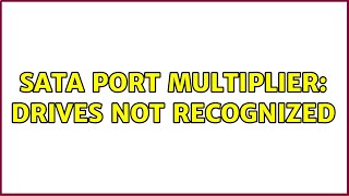 SATA port multiplier Drives not recognized [upl. by Spiegelman923]