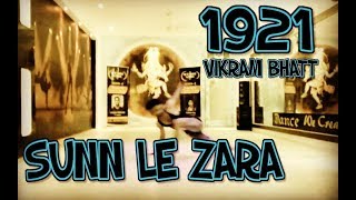 Sunn le Zara  1921  Dance Choreography  Vikram Bhatt [upl. by Ahsemik]