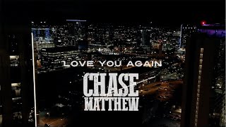 Chase Matthew  Love You Again Official Music Video [upl. by Malilliw]