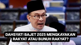 PANAS BAJET 2025 UNTUNGKAN RAKYAT ATAU BUNUH RAKYAT [upl. by Cirdnek]