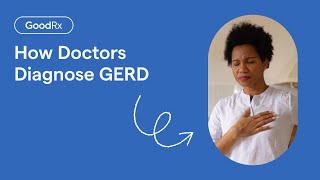 Do I Have GERD How Doctors Diagnose Gastroesophageal Reflux Disease  GoodRx [upl. by Gowrie]