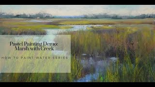 Three Tips for Painting Water with Pastel Marsh Demo [upl. by Yrelle554]