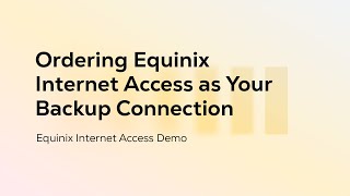 Ordering Equinix Internet Access as Your Backup Connection [upl. by Inoj552]