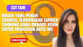 Nikahi Cut Tari yang penuh skandalterbongkar sumber tambang uang Richard Kevin [upl. by Kendall92]