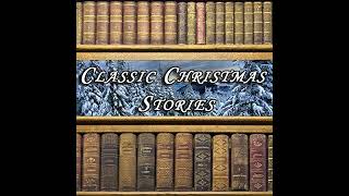 Classic Christmas Stories Audiobook [upl. by Lund898]