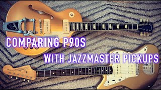 Comparing Jazzmaster Pickups with P90s  Yes they ARE different [upl. by Andrea]