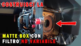 DIY COSTRUISCI LA MATTE BOX CON FILTRO ND VARIABILE [upl. by Htesil295]