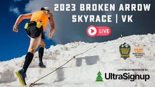 2023 Broken Arrow Skyrace VK LIVESTREAM [upl. by Wessling]