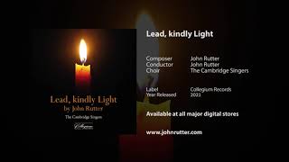 Lead kindly Light  John Rutter John Rutter The Cambridge Singers [upl. by Eniluj708]