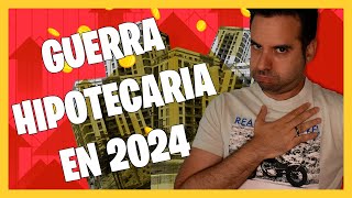 HIPOTECAS en 2024 habrá LUCHA de los BANCOS y el PRECIO de la VIVIENDA no BAJARÁ [upl. by Klein]