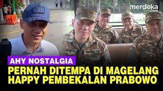 AHY Senang Program Pembekalan Prabowo Nostalgia Pernah Ditempa di Akmil Magelang [upl. by Zetrac]