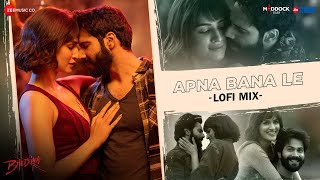 Apna Bana Le Lofi Mix  Bhediya  Varun Dhawan amp Kriti Sanon  Arijit Singh  SachinJigar  L3AD [upl. by Shoshanna76]