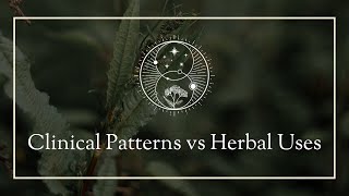 Clinical Patterns vs Herbal Uses [upl. by Erdnaed]