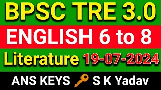 BPSC TRE 30 6 to 8 English Paper Analysis  19072024  Literature Ans Keys by S K Yadav [upl. by Leiahtan]