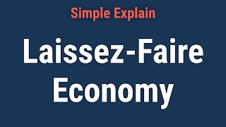 What Is a LaissezFaire Economy and How Does It Work [upl. by Putnem]