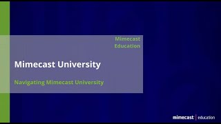 Mimecast University Navigation Overview [upl. by Ecikram]