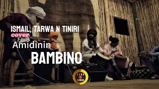 SMAIL TARWA cover BOMBINO quotamidininquot [upl. by Ellenuahs]