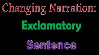 Changing Narration EXCLAMATORY Sentence [upl. by Netsriik]