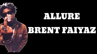 Brent Faiyaz Allure Lyrics [upl. by Ardnua]