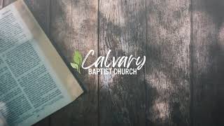 Calvary Baptist Church Services [upl. by Enylodnewg]