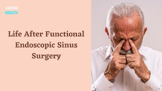 Life After Functional Endoscopic Sinus Surgery [upl. by Engamrahc]