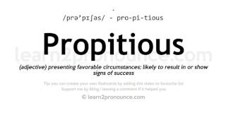 Pronunciation of Propitious  Definition of Propitious [upl. by Ruddy]