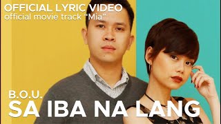 SA IBA NA LANG by BOU OFFICIAL LYRIC VIDEO [upl. by Luas786]