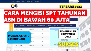 CARA MENGISI SPT TAHUNAN ASN DIBAWAH 60 JUTA TERBARU 2024 [upl. by Aihsia]