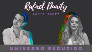 Universo Reduzido  Rafael Duaity Canta Sandy [upl. by Ahsemik]