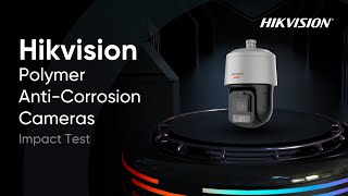 Hikvision Polymer AntiCorrosion CamerasImpact Test [upl. by Aihsiek773]