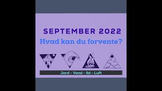 SEPTEMBER 2022  Luft 🌬️ Ild 🔥 Vand 🌊 Jord 🌱 [upl. by Illak]