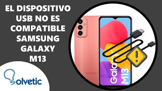 ⚠️ El Dispositivo USB No es Compatible Samsung Galaxy M13 ✅ 𝗦𝗢𝗟𝗨𝗖𝗜𝗢𝗡 [upl. by Ayaet]