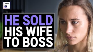 Abuser Sells His Wife To Humiliating Boss But Karma Is Not Blind  DramatizeMe [upl. by Aremmat17]