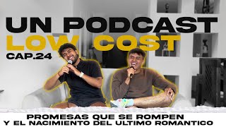 ROMANTICISMO Y ALGO MÁS  UnPodcastLowcost  Episodio 24 [upl. by Selhorst729]