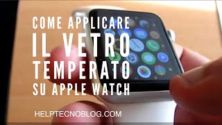 Come applicare il vetro temperato su Apple Watch [upl. by Jehiel]