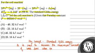 For the cell reaction 2Fe3aq2Iaq 2Fe2aqI2aq Ecell 024V at 298 K [upl. by Ael]