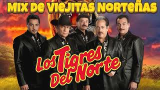 Mix Norteño de Los Tigres Del Norte  Los tigres Del Norte Mix De Viejitas Norteñas  Álbum Completo [upl. by Ailil]