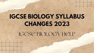 IMPORTANT UPDATE IGCSE BIOLOGY 06100970 SYLLABUS CHANGES FOR 20232025 [upl. by Anatnahs863]