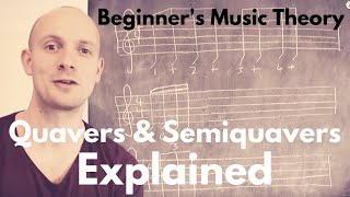 Beginners Music Theory  4 Quavers amp SemiQuavers [upl. by Ilujna]