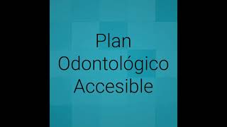 Plan odontológico accesible [upl. by Rapsag609]