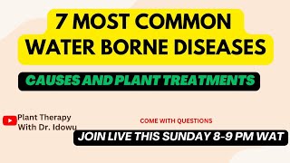 Water Borne Diseases  Plant treatment Home Remedy  PlantTherapy with Dr Idowu is live [upl. by Nonnair613]