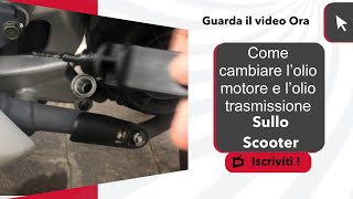 Come cambiare olio motore e olio trasmissione allo scooter [upl. by Siuraj]