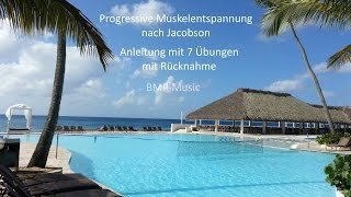 Progressive Muskelentspannung nach Jacobson PME  Anleitung mit 7 Übungen  mit Rücknahme [upl. by Xylia]