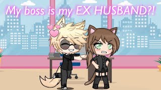 My boss is my ex husband  Gacha life [upl. by Romeu]