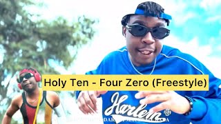 Holy Ten  Four Zero Freestyle [upl. by Yral]