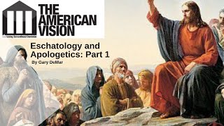 Eschatology and Apologetics Lesson 1 [upl. by Novar]