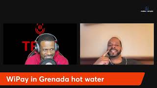 Grenada has Wipay in hot water makeitsimplett podcast caribbean grenada trinidadandtobago [upl. by Eynahpets]