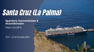 Ein und Auslaufen Santa Cruz de La Palma Mein Schiff 5  TravelFreund [upl. by Mitinger]