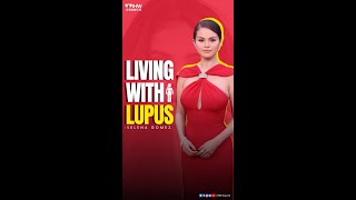 Living with Lupus  Selena Gomez [upl. by Ahsen]