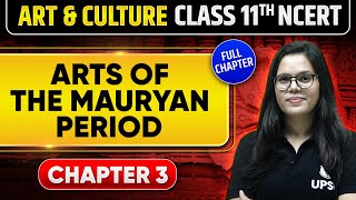 Arts of the Mauryan Period  Art amp Culture  Class 11th NCERT  Chapter 3  UPSC Preparation [upl. by Wandie]